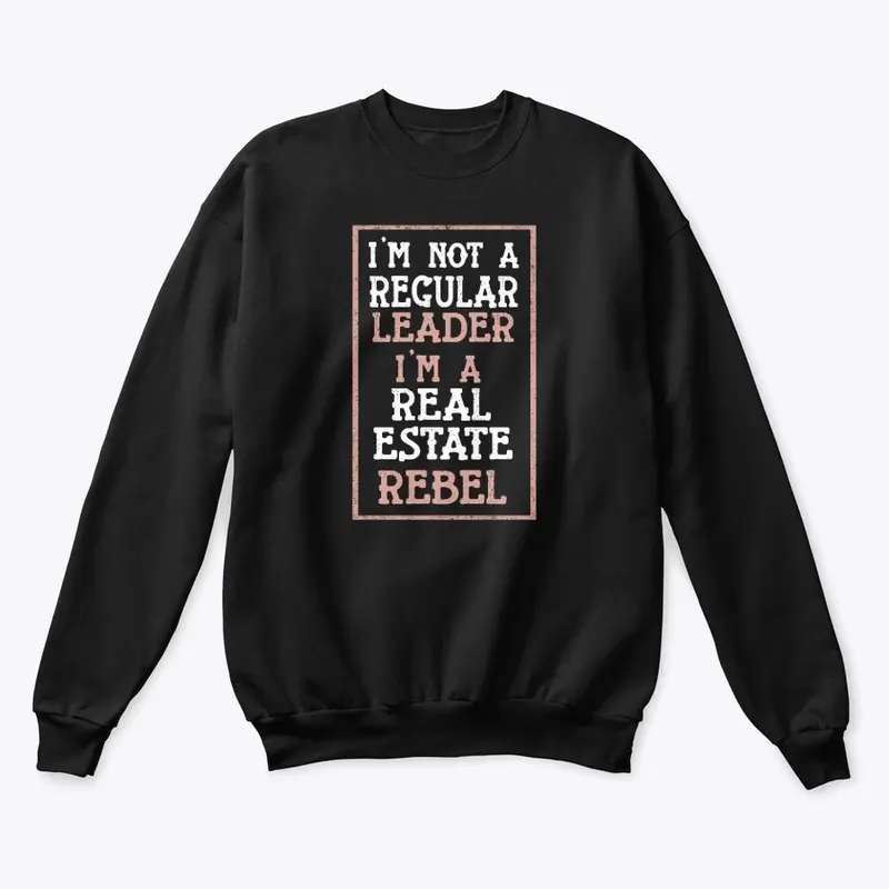 I'm a real estate rebel