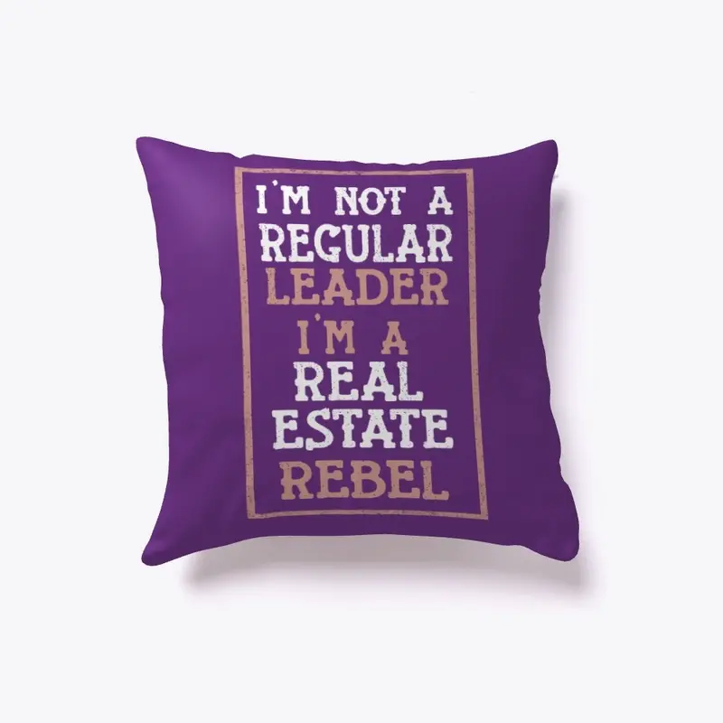 I'm a real estate rebel